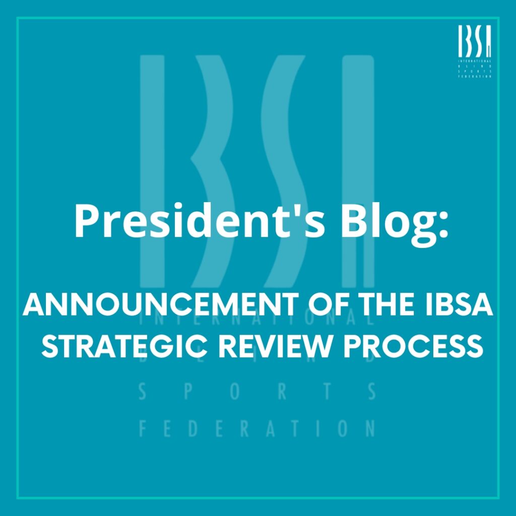 President's Blog: Announcement of the IBSA Strategic Review Process