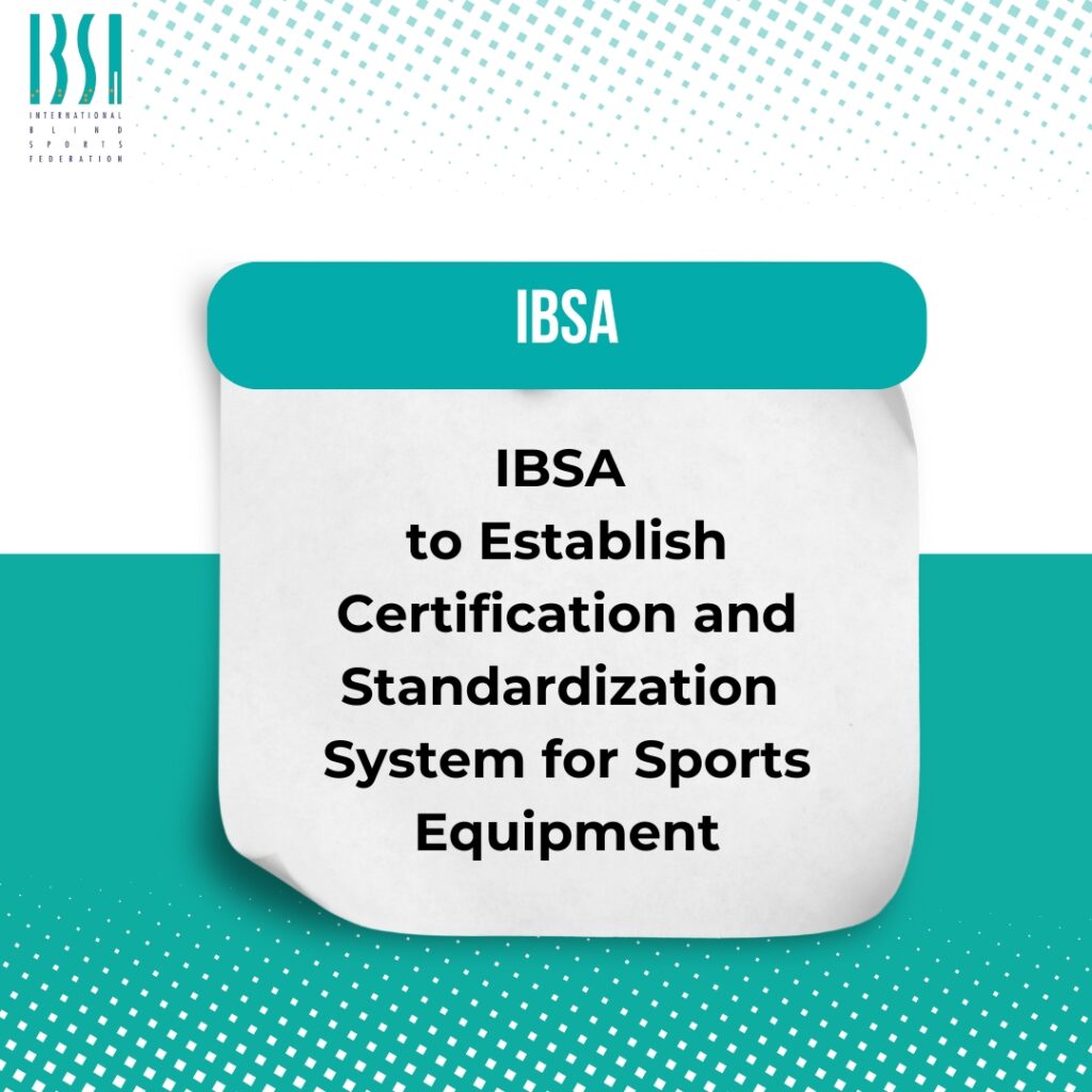 IBSA to Establish Certification and Standardization System for Sports Equipment